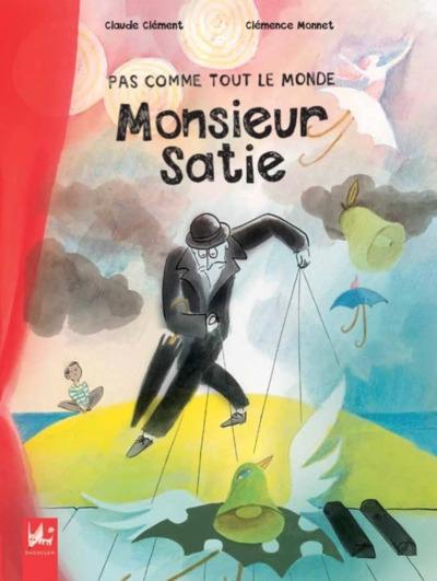 Pas comme tout le monde : monsieur Satie