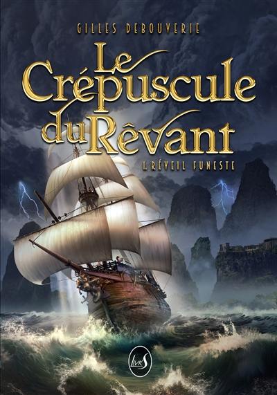 Le crépuscule du Rêvant. Vol. 1. Réveil funeste