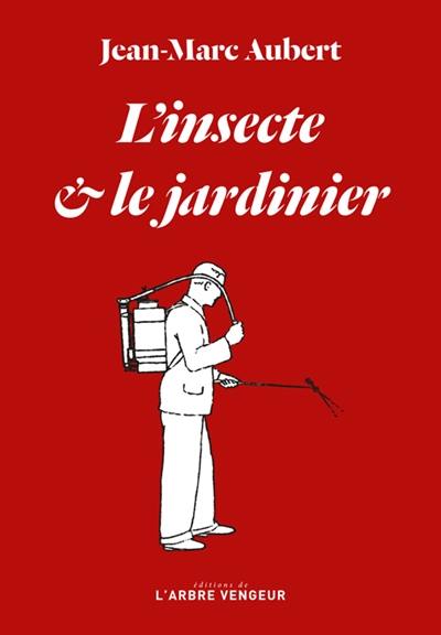 L'insecte & le jardinier