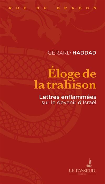 Eloge de la trahison : lettres enflammées sur le devenir d'Israël