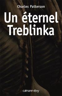 Un éternel Treblinka