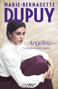 Angélina. Vol. 2. Le temps des délivrances