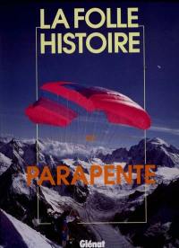 La Folle histoire du parapente