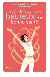 Les 7 clés pour vivre heureux et en bonne santé : la méthode body & mind