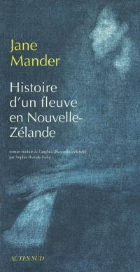 Histoire d'un fleuve en Nouvelle-Zélande