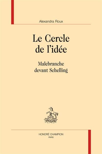 Le cercle de l'idée : Malebranche devant Schelling