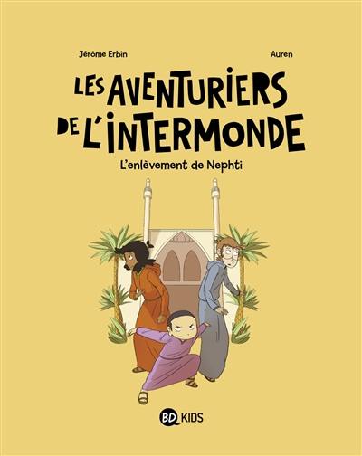 Les aventuriers de l'Intermonde. Vol. 3. L'enlèvement de Nephti