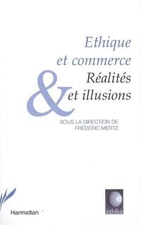 Ethique et commerce : réalités et illusions