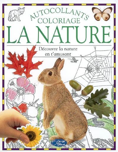 La nature : découvre la nature en t'amusant