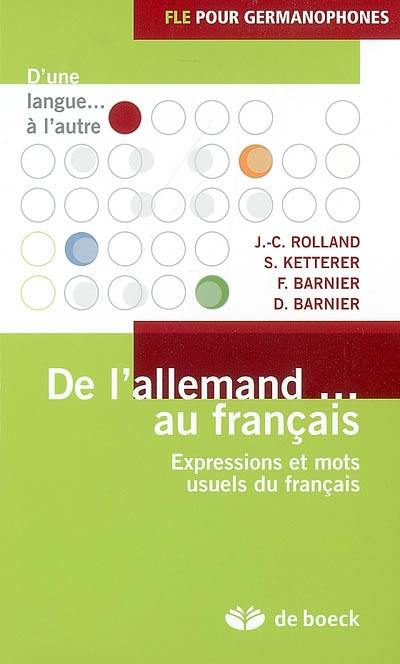 De l'allemand... au français : expressions et mots usuels du français : FLE pour germanophones