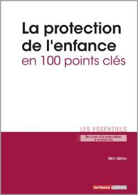 La protection de l'enfance en 100 points clés