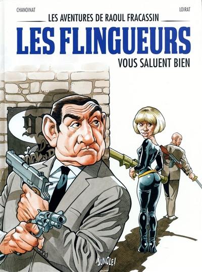 Les aventures de Raoul Fracassin. Vol. 2. Les flingueurs vous saluent bien