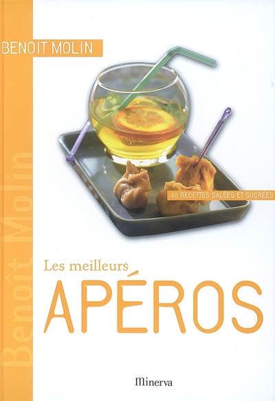 Les meilleurs apéros : 80 recettes à boire et à grignoter