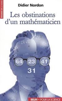 Les obstinations d'un mathématicien