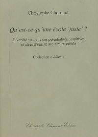 Qu'est-ce qu'une école juste ? : diversité naturelle des potentialités cognitives et idées d'égalité scolaire et sociale