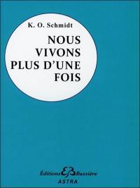 Nous vivons plus d'une fois : souvenirs de vies antérieures vus sous l'angle de la destinée, témoignages et faits