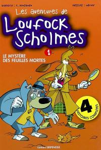 Les aventures de Loufock Scholmes. Vol. 1. Le mystère des feuilles mortes