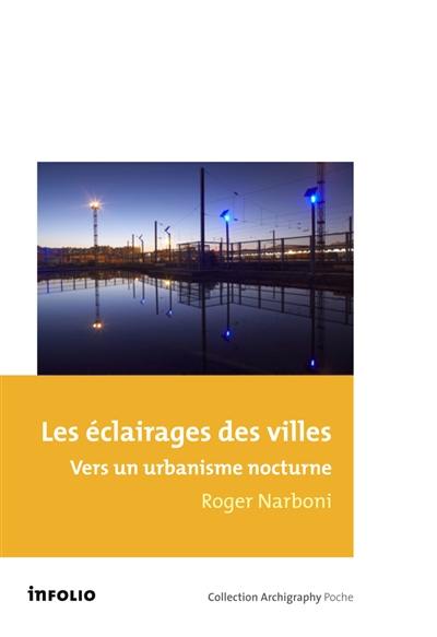 Les éclairages des villes : vers un urbanisme nocturne