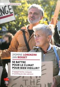 Se battre pour le climat pour bien vieillir ? : engagements civiques et politiques des seniors