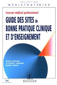 Internet médical professionnel : guide des sites de bonne pratique médicale et d'enseignement