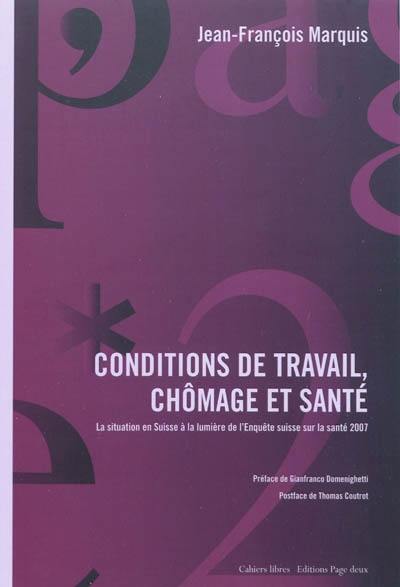 Conditions de travail, chômage et santé : la situation en Suisse à la lumière de l'Enquête suisse sur la santé 2007