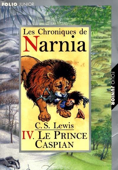 Les chroniques de Narnia. Vol. 4. Le prince Caspian