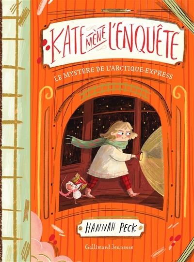 Kate mène l'enquête. Vol. 1. Le mystère de l'Arctique-Express