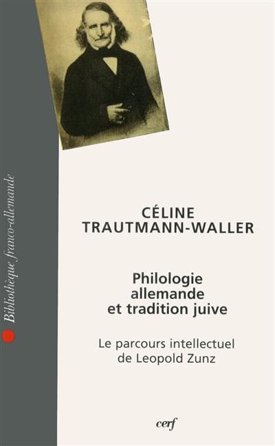 Philologie allemande et tradition juive : le parcours intellectuel de Léopold Zunz