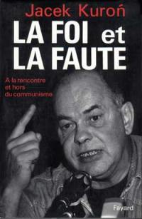 La Foi et la faute : à la rencontre et hors du communisme