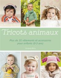 Tricots animaux : plus de 35 vêtements et accessoires pour enfants (0-3 ans)