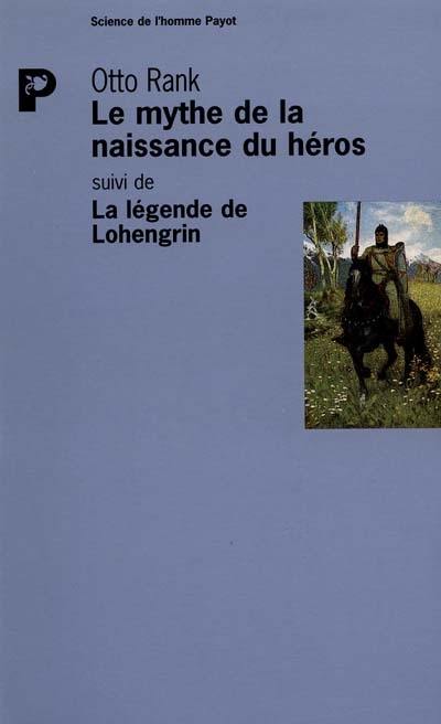 Le mythe de la naissance du héros. La légende de Lohengrin