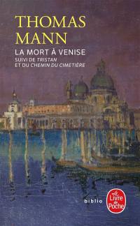 La mort à Venise. Tristan. Le chemin du cimetière