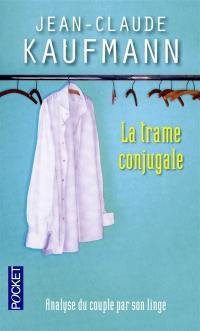 La trame conjugale : analyse du couple par son linge