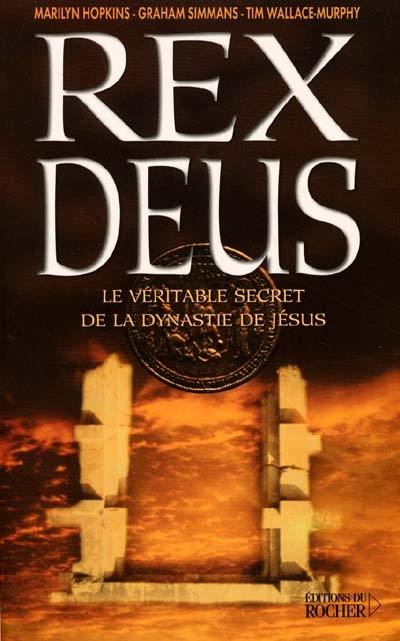 Rex Deus : le véritable secret de la dynastie de Jésus