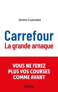 Carrefour : la grande arnaque