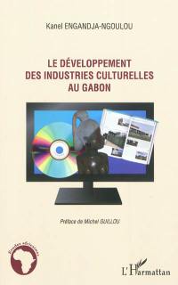 Le développement des industries culturelles au Gabon