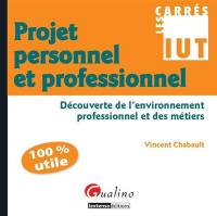 Projet personnel et professionnel : découverte de l'environnement professionnel et des métiers