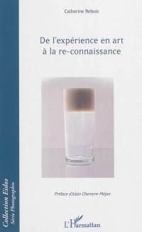 De l'expérience en art à la re-connaissance