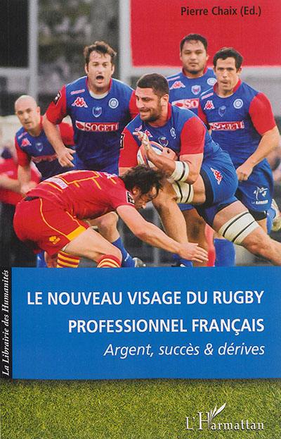 Le nouveau visage du rugby professionnel français : argent, succès et dérives