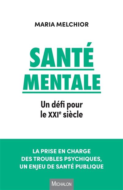 Santé mentale : un défi pour le XXIe siècle