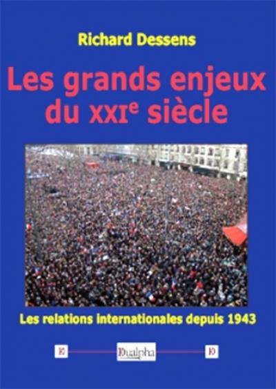 Les grands enjeux du XXIe siècle : les relations internationales depuis 1943