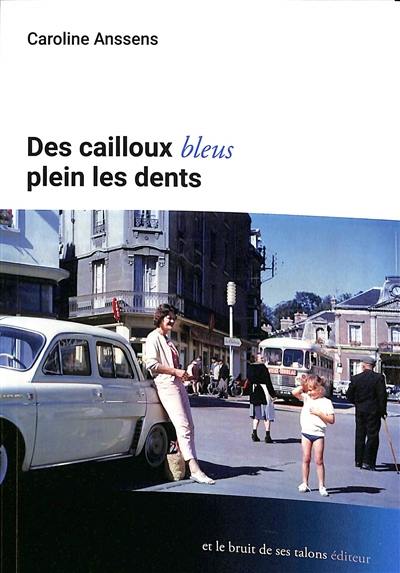 Des cailloux bleus plein les dents