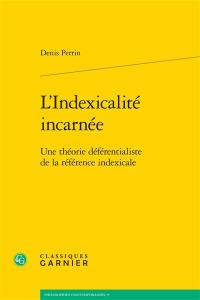 L'indexicalité incarnée : une théorie déférentialiste de la référence indexicale