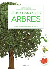 Je reconnais les arbres : 75 arbres communs à identifier facilement