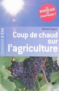 Coup de chaud sur l'agriculture