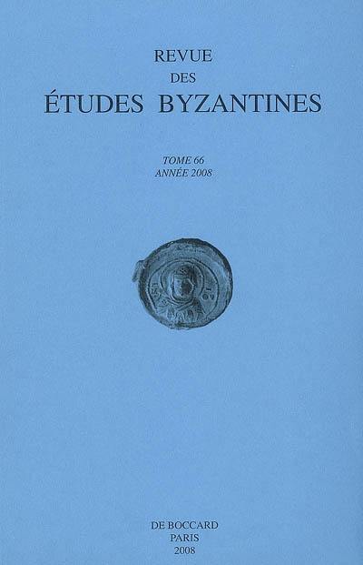 Revue des études byzantines, n° 66. Année 2008