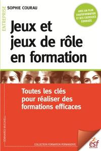 Jeux et jeux de rôle en formation : toutes les clés pour réaliser des formations efficaces