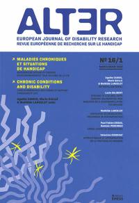 Alter : european journal of disability research, n° 16-1. Maladies chroniques et situations de handicap : expériences vécues et formes d'accompagnement tout au long de la vie. Chronic conditions and disability : lived experiences and forms of support throughout life