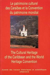 Le patrimoine culturel des Caraïbes et la Convention du patrimoine mondial : actes du 123e Congrès national des sociétés historiques et scientifiques, section histoire de l'art et archéologie, Fort-de-France (Martinique), 8 et 9 avril 1998