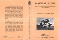 Cultures & conflits. La Violence politique : dans les démocraties européennes occidentales